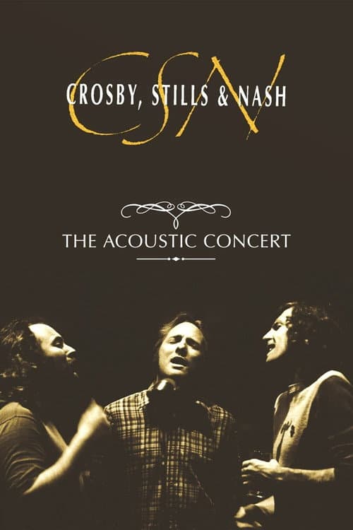 Постер: Crosby, Stills & Nash: The Acoustic Concert