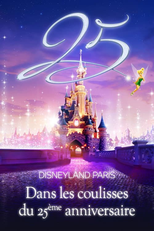 Постер: Disneyland Paris : Dans les coulisses du 25ème anniversaire