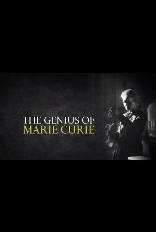 Постер: The Genius of Marie Curie: The Woman Who Lit up the World