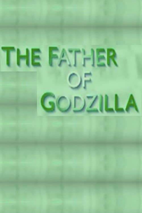 Постер: The Father of Godzilla: Eiji Tsuburaya
