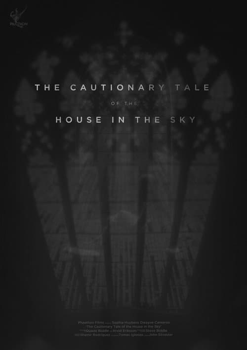 Постер: The Cautionary Tale of The House in The Sky