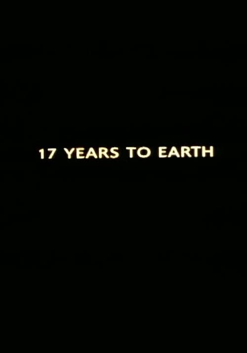 Постер: Seventeen Years to Earth