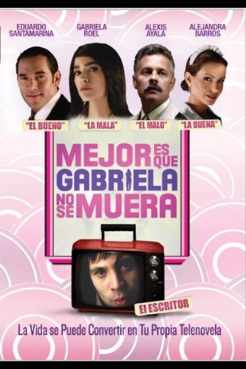 Постер: Mejor es que Gabriela no se muera