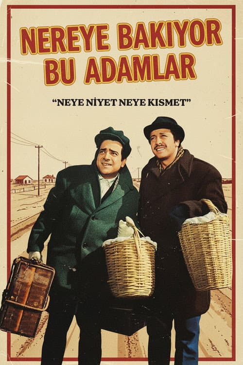 Постер: Nereye Bakıyor Bu Adamlar