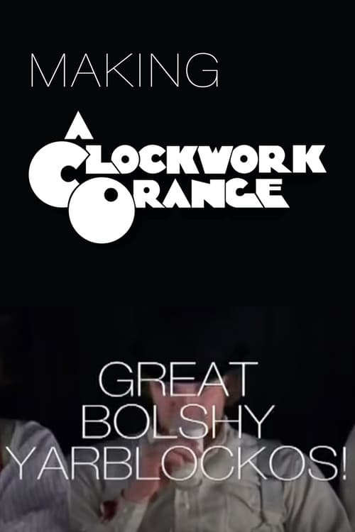 Постер: Great Bolshy Yarblockos!: Making 'A Clockwork Orange'