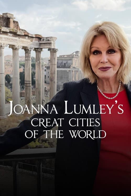 Постер: Joanna Lumley's Great Cities of the World