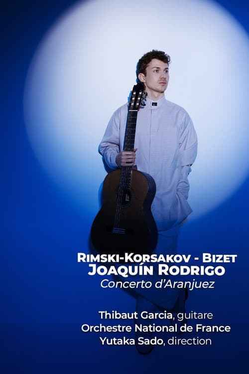 Постер: Concerto d’Aranjuez - Une soirée en Espagne Avec Thibaut Garcia et Yutaka Sado