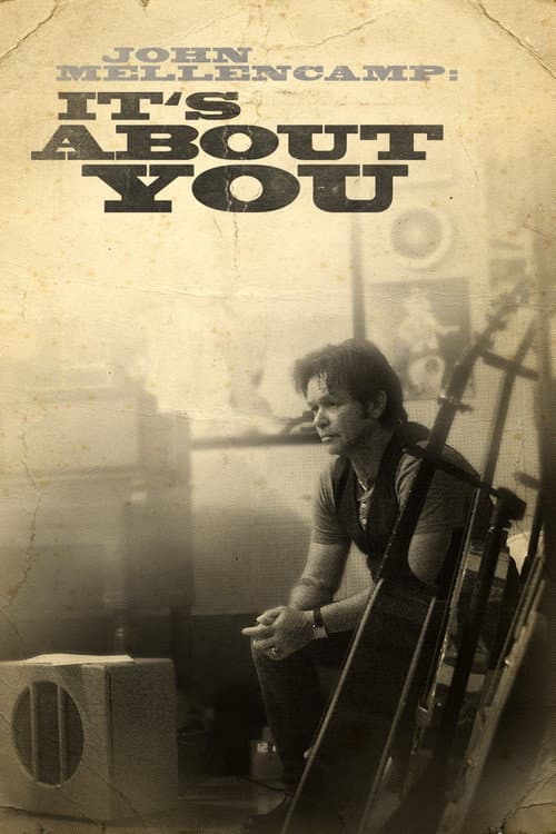 Постер: John Mellencamp: It's About You
