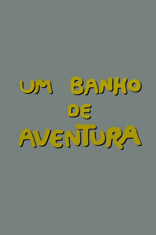 Постер: Um Banho de Aventura