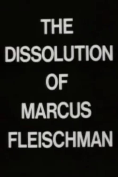 Постер: The Dissolution of Marcus Fleischman
