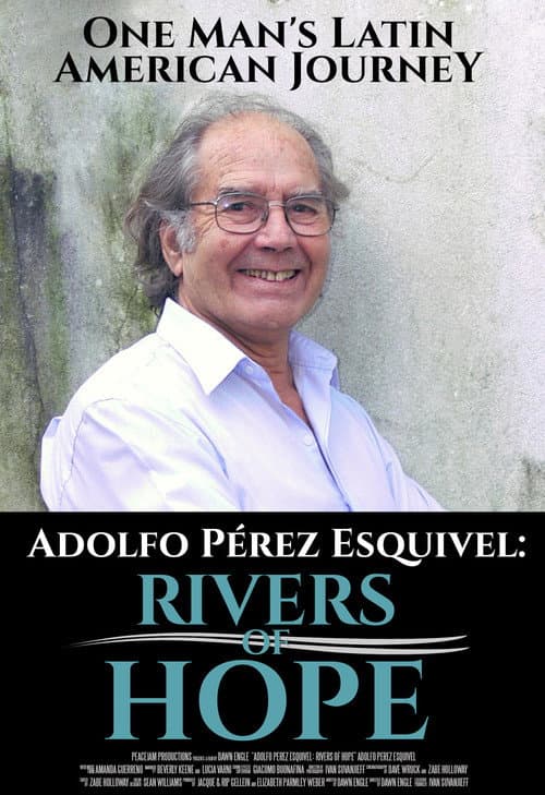 Постер: Adolfo Perez Esquivel: Rivers of Hope