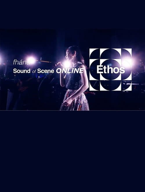 Постер: fhána - Sound of Scene ONLINE “Ethos”