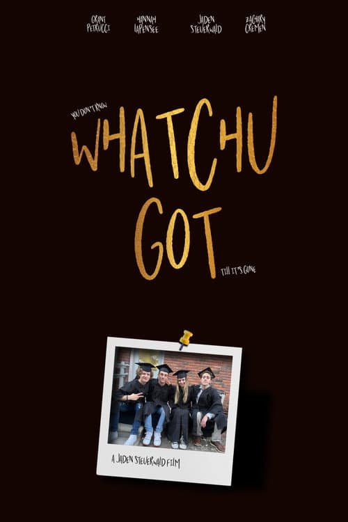 Постер: Whatchu Got