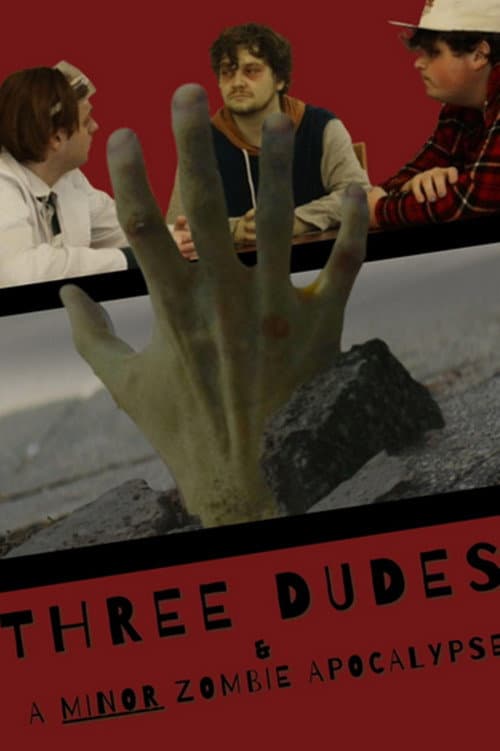 Постер: Three Dudes & a Minor Zombie Apocalypse