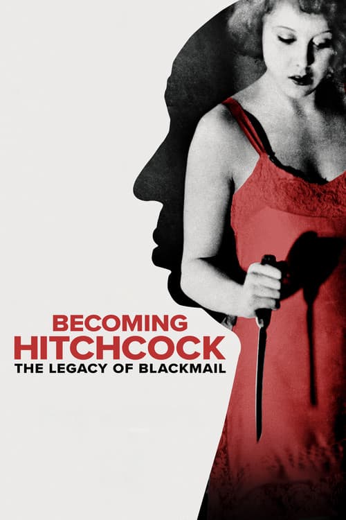 Постер: Becoming Hitchcock: The Legacy of Blackmail