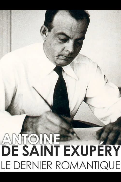 Постер: Antoine de Saint-Exupéry, le dernier romantique