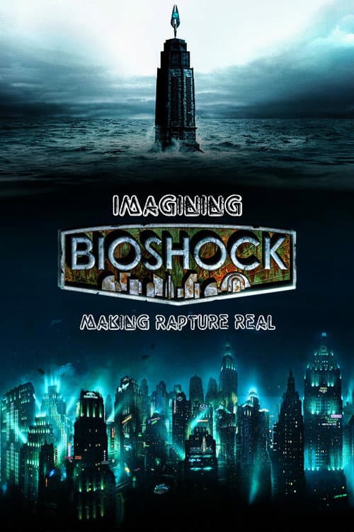 Постер: Imagining Bioshock: Making Rapture Real