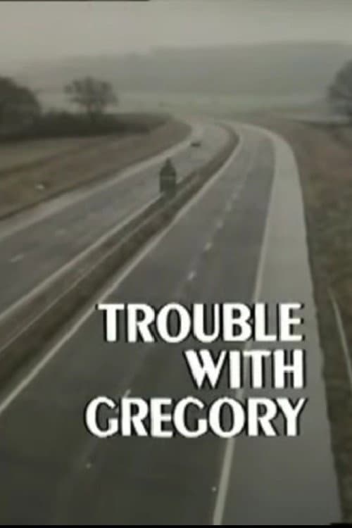 Постер: Trouble with Gregory