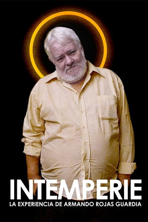 Постер: Intemperie. La experiencia de Armando Rojas Guardia