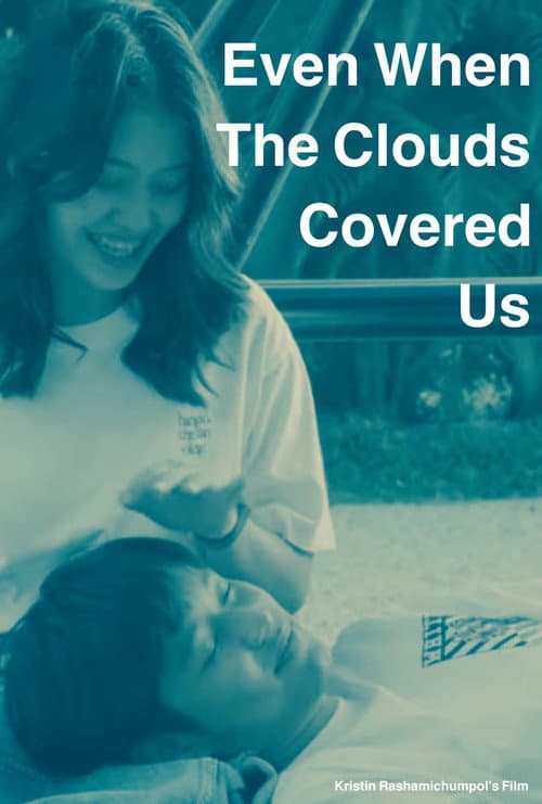 Постер: Even When the Clouds Covered Us