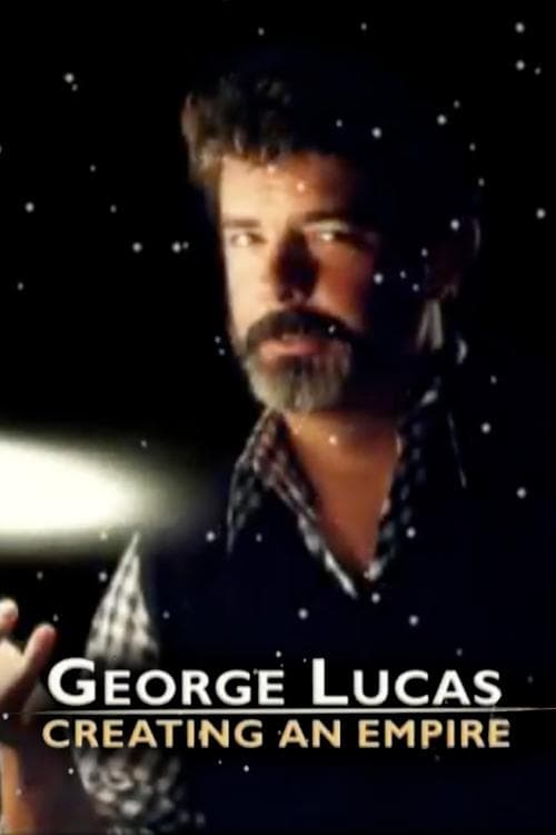 Постер: George Lucas: Creating an Empire