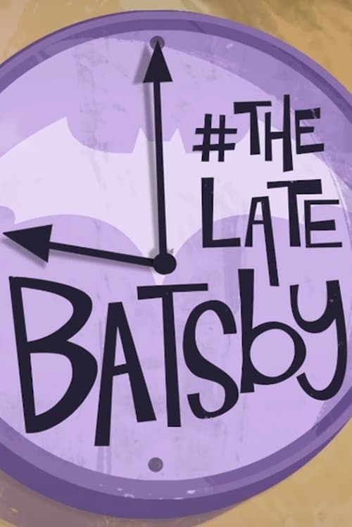 Постер: The Late Batsby