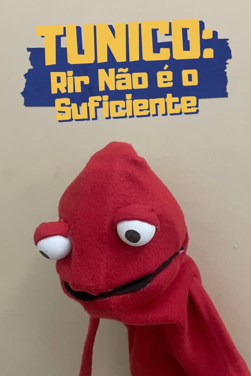 Постер: Tunico: Rir Não é o Suficiente