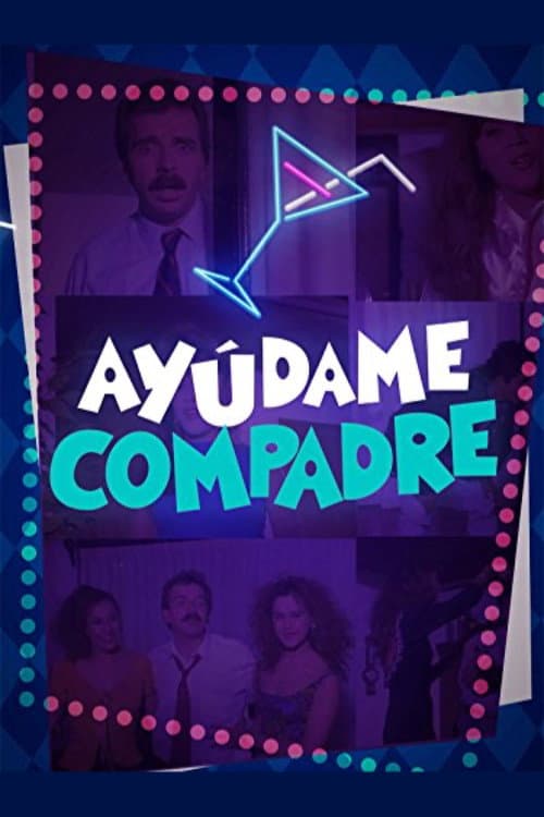 Постер: Ayúdame compadre