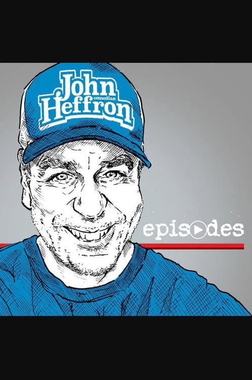 Постер: John Heffron: Episodes