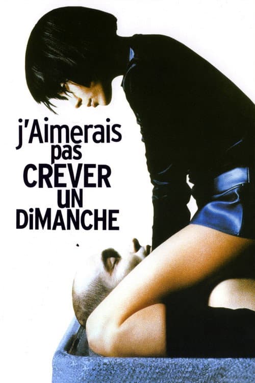 Постер: J'aimerais pas crever un dimanche