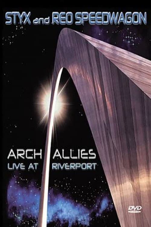 Постер: Styx and REO Speedwagon: Arch Allies, Live at Riverport