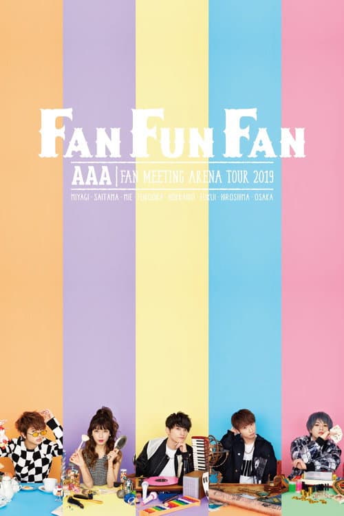 Постер: AAA FAN MEETING ARENA TOUR 2019 ～FAN FUN FAN～