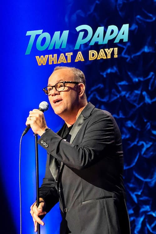 Постер: Tom Papa: What a Day!
