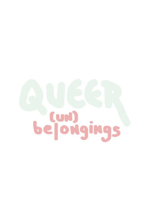 Постер: Queer (Un)belongings