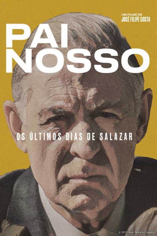Постер: Pai Nosso: Os Últimos Dias de Salazar
