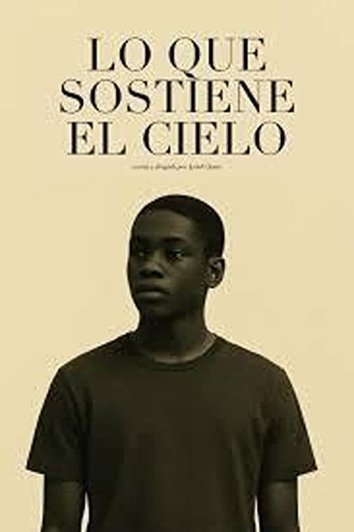 Постер: Lo que sostiene el cielo
