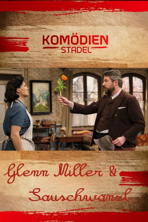 Постер: Der Komödienstadel - Glenn Miller & Sauschwanzl