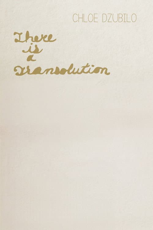 Постер: Chloe Dzubilo: There is a Transolution