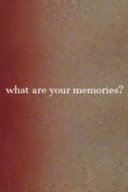 Постер: What Are Your Memories?