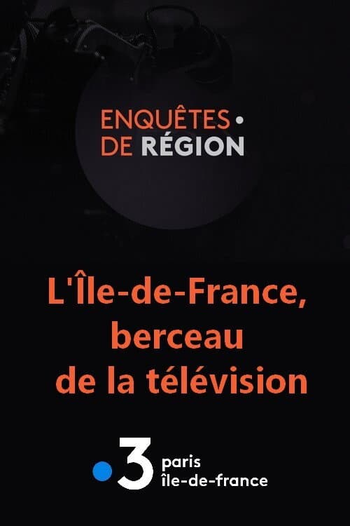 Постер: L'Île-de-France, berceau de la télévision