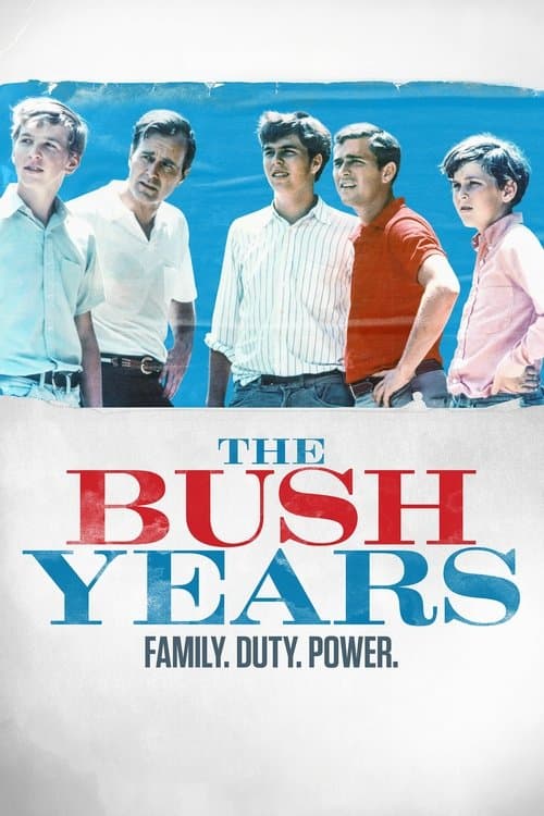 Постер: The Bush Years: Family, Duty, Power