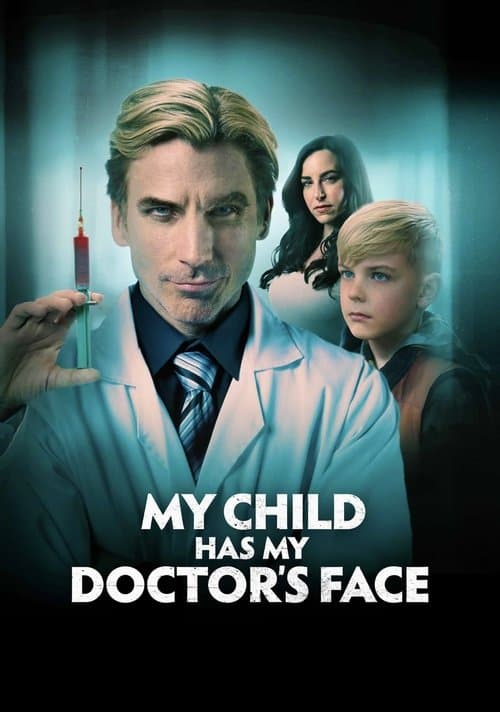 Постер: My Child Has My Doctor’s Face