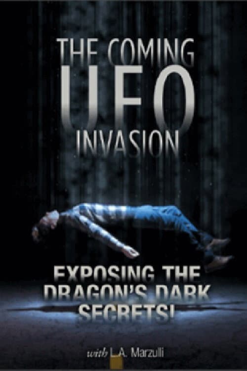 Постер: UFO Disclosure Part 4: The Coming UFO Invasion - Exposing the Dragon's Dark Secrets!