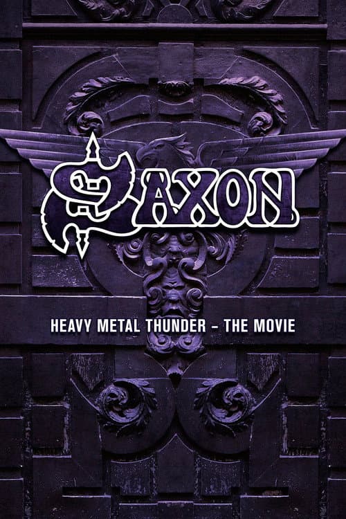 Постер: Saxon - Heavy Metal Thunder The Movie