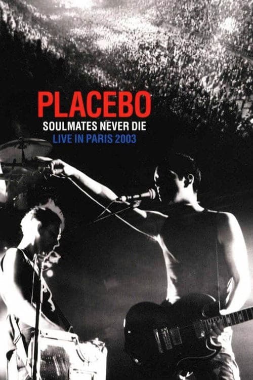 Постер: Placebo: Soulmates Never Die: Live in Paris 2003
