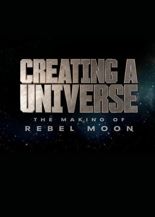 Постер: Creating a Universe - The Making of Rebel Moon