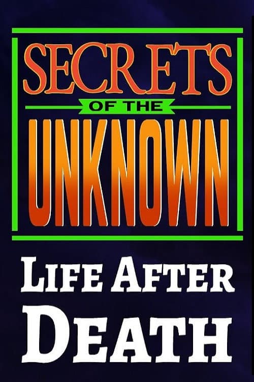 Постер: Secrets of the Unknown: Life After Death