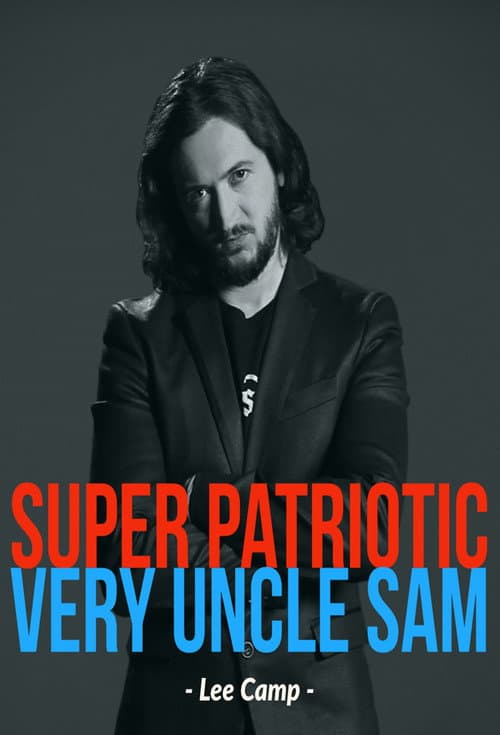Постер: Lee Camp Super Patriotic Very Uncle Sam Comedy Special Not Allowed On TV