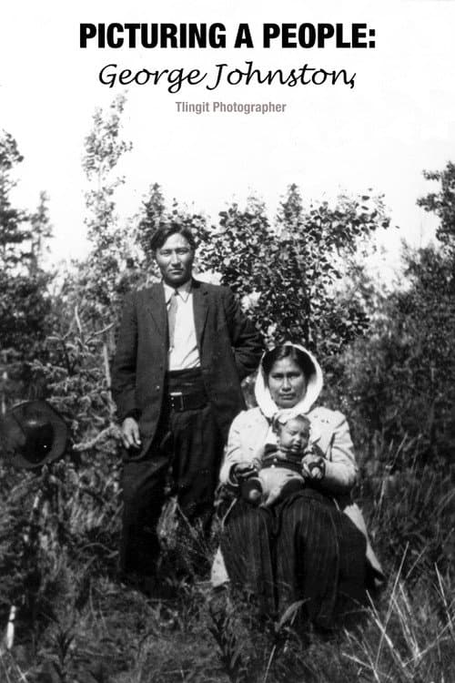 Постер: Picturing a People: George Johnston, Tlingit Photographer