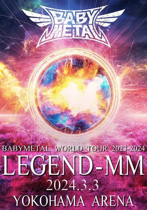Постер: BABYMETAL WORLD TOUR 2023 - 2024 LEGEND - MM - "21 NIGHT"